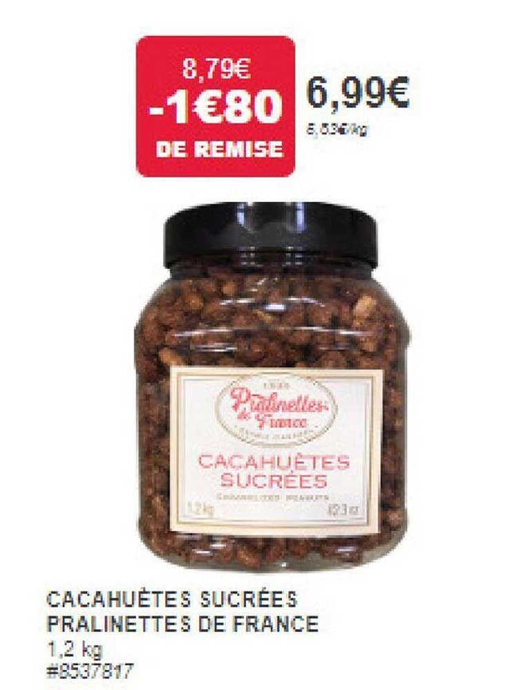 Promo Cacahuètes Sucrées Pralinettes De France chez Costco iCatalogue fr