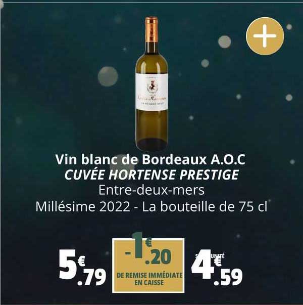 Promo Vin Blanc De Bordeaux A o c Cuvée Hortense Prestige chez