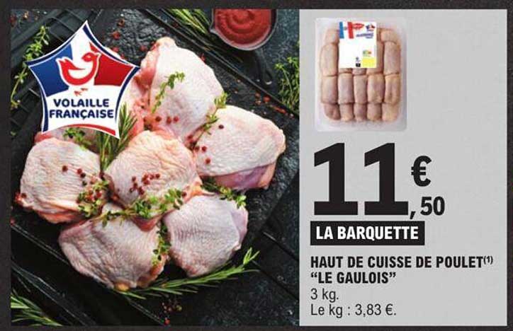 Promo Haut De Cuisse De Poulet Le Gaulois Chez E Leclerc Icatalogue Fr