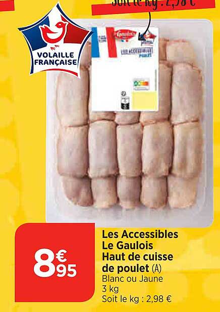 Promo Les Accessibles Le Gaulois Haut De Cuisse De Poulet Chez Bi1