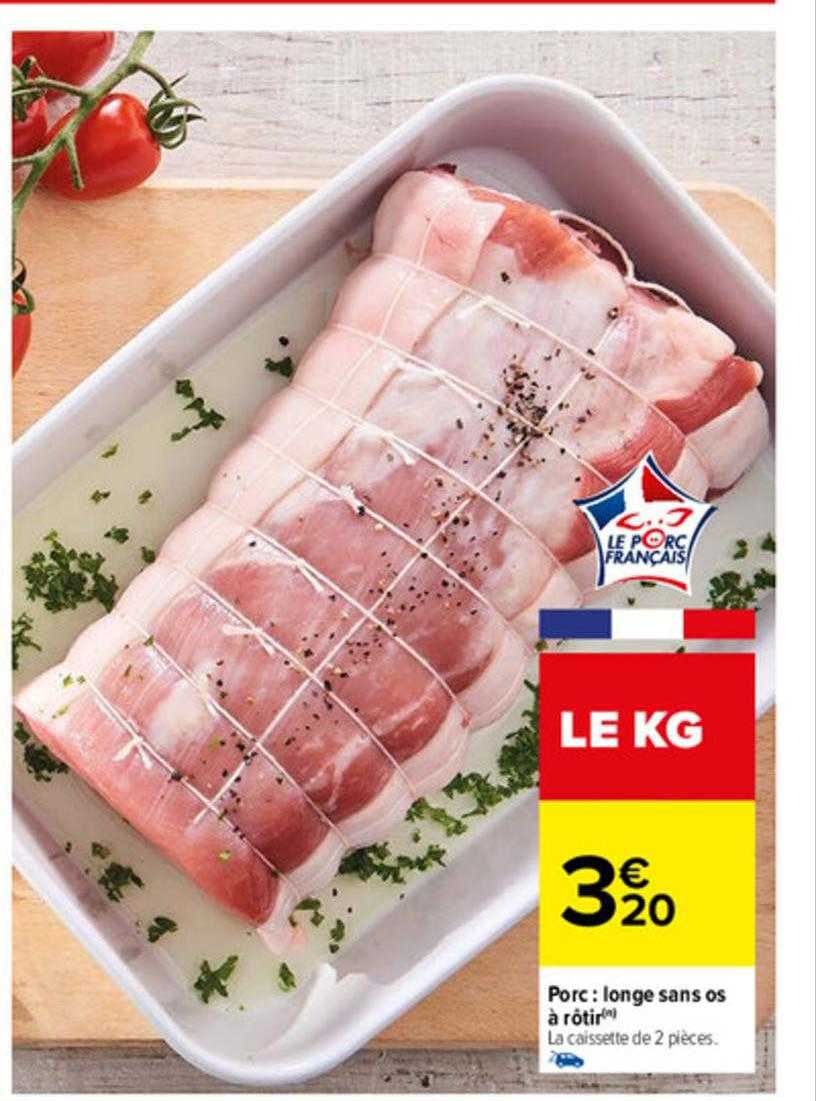 Promo Porc Longe Sans Os à Rôtir chez Carrefour iCatalogue fr