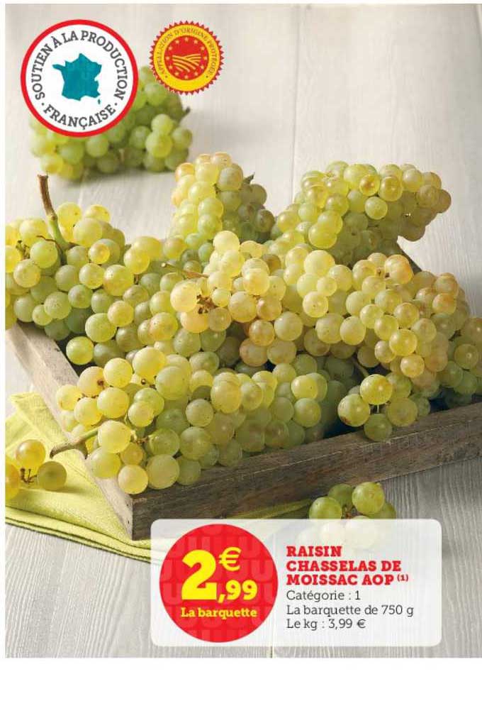 Promo Raisin Chasselas De Moissac Aop Chez Super U Icatalogue Fr