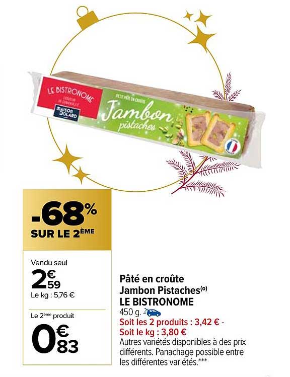 Offre Pâté En Croûte Jambon Pistaches Le Bistronome chez Carrefour