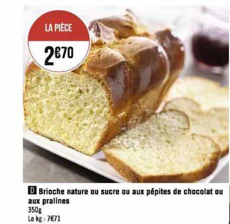 Promo Brioche Nature Ou Sucre Ou Aux P Pites De Chocolat Ou Aux