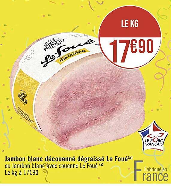 Promo Jambon Blanc Découenné Dégraissé Le Foué chez Supermarchés