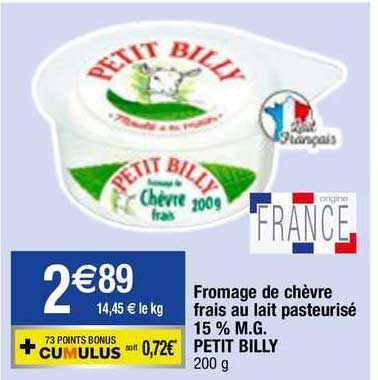 Promo Fromage De Chèvre Frais Au Lait Pasteurisé 15 M g Petit Billy