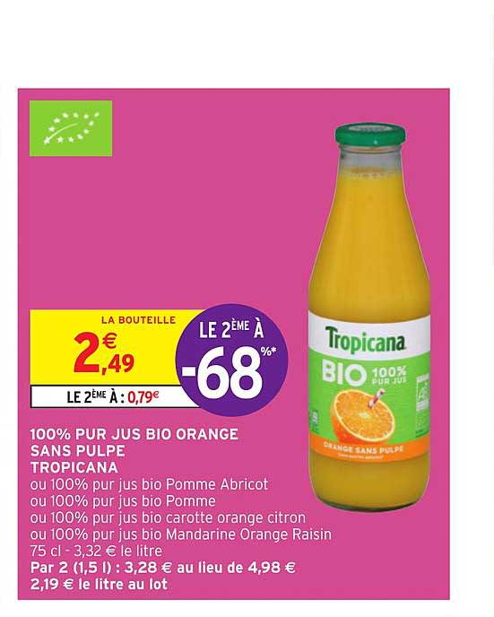 Offre Pur Jus Bio Orange Sans Pulpe Tropicana Le Me Chez