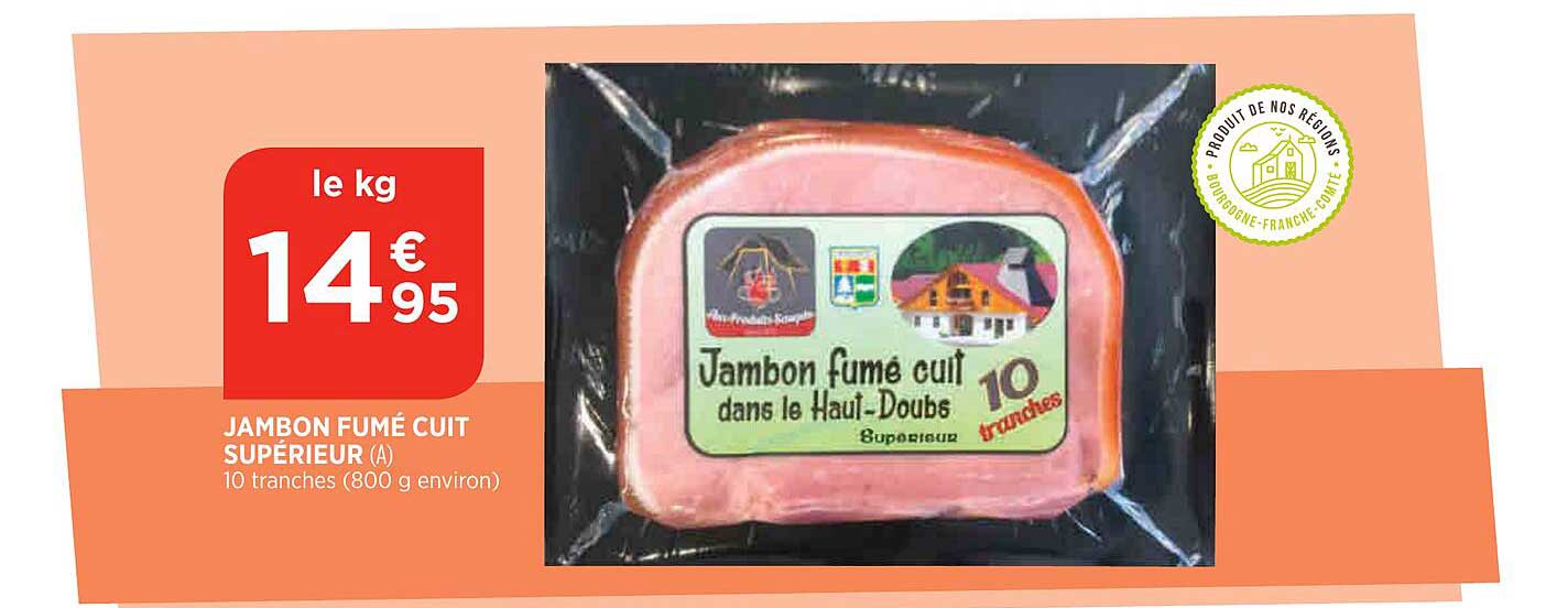 Offre Jambon Fumé Cuit Supérieur chez Bi1