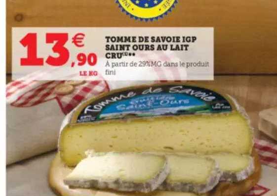 Offre Tomme De Savoie Igp Saint Ours Au Lait Cru Chez Hyper U