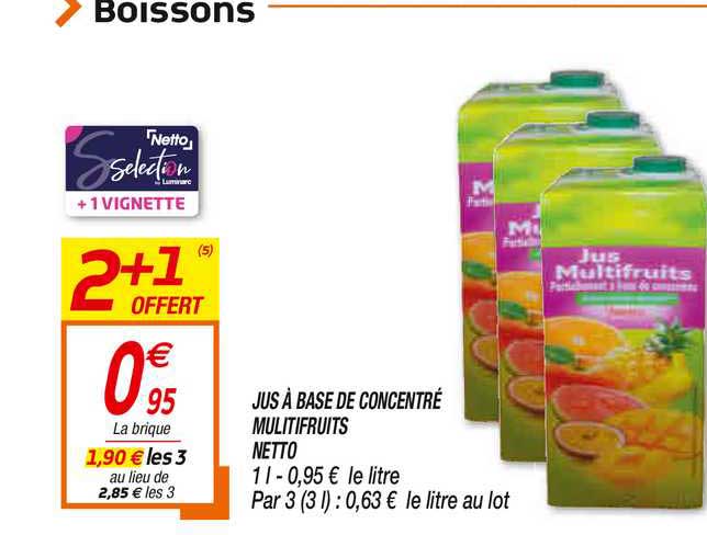 Offre Jus Multifruits Base De Concentr Netto Offert Chez Netto