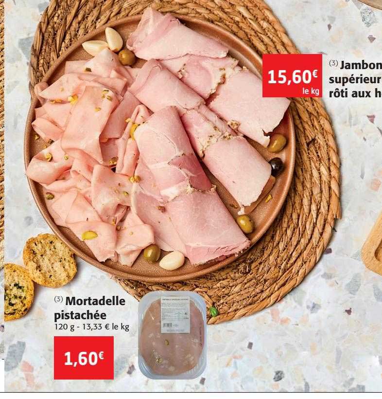 Promo Jambon Supérieur Rôti Aux Herbes Mortadelle Pistachée chez