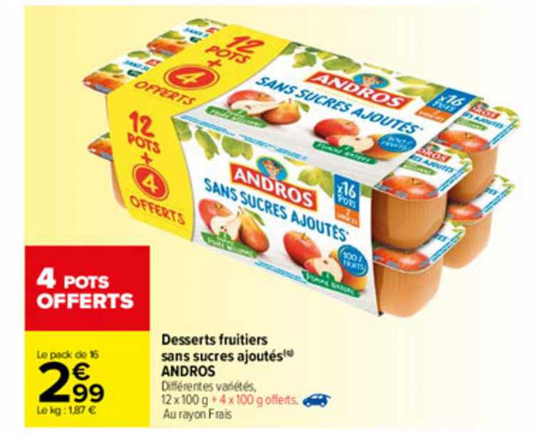 Offre Desserts Fruitiers Sans Sucres Ajoutés Andros chez Carrefour