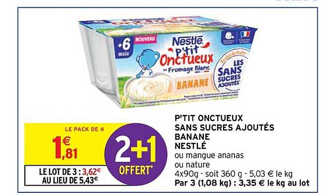 Promo P tit Onctueux Sans Sucres Ajoutés Banane Nestlé 2 1 Offert chez