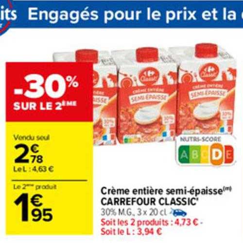 Promo Crème Entière Semi épaisse Carrefour Classic chez Carrefour