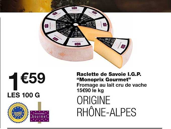 Promo Raclette De Savoie I G P Monoprix Gourmet Chez Monoprix