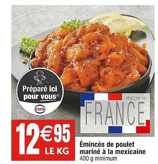 Promo émincés De Poulet Mariné à La Mexicaine chez Cora iCatalogue fr