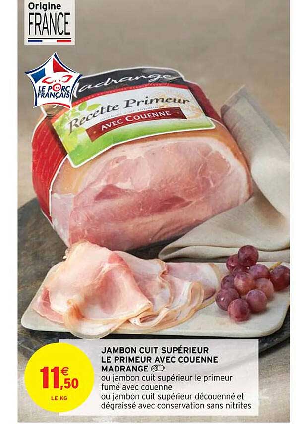 Offre Jambon Cuit Sup Rieur Le Primeur Avec Couenne Madrange Chez