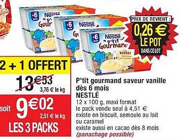 Promo P tit Gourmand Saveur Vanille Dès 6 Mois Nestlé 2 1 Offert chez