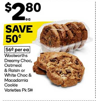 Woolworths Dreamy Choc, Oatmeal & Raisin or White Choc & Macadamia Cookie Varieties Pk 5#