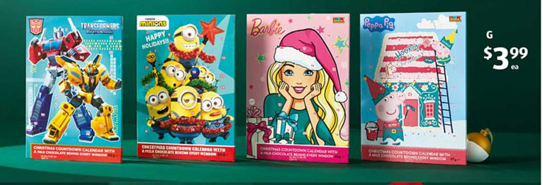 Transformers Christmas Countdown Calendar  
Minions Happy Holidays Christmas Countdown Calendar  
Barbie Christmas Countdown Calendar  
Peppa Pig Christmas Countdown Calendar  