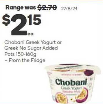 Chobani Greek Yogurt or Greek No Sugar Added Pots