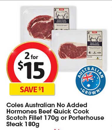 Coles Australian No Added Hormones Beef Quick Cook Scotch Fillet or Porterhouse Steak