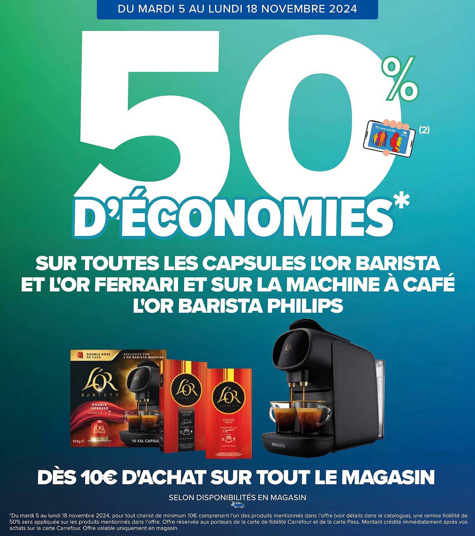 50% D'ÉCONOMIES* SUR TOUTES LES CAPSULES L'OR BARISTA ET L'OR FERRARI ET SUR LA MACHINE À CAFÉ L'OR BARISTA PHILIPS