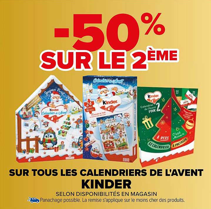 -50% SUR LE 2ème SUR TOUS LES CALENDRIERS DE L'AVENT KINDER