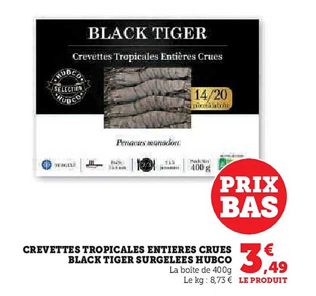 CREVETTES TROPICALES ENTIÈRES CRUES BLACK TIGER SURGELÉES HUBCO