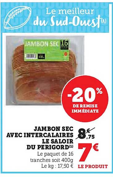 JAMBON SEC AVEC INTERCALAIRES LE SALOIR DU PERIGORD