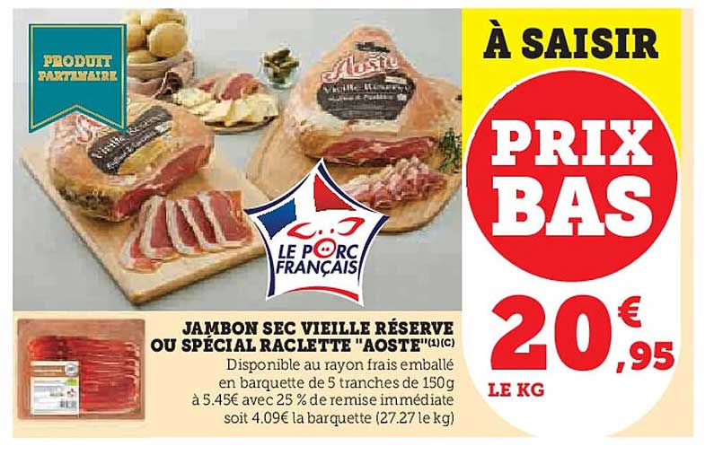 JAMBON SEC VIEILLE RÉSERVE OU SPÉCIAL RACLETTE "AOSTE"