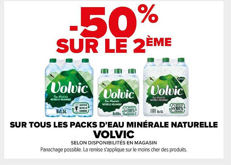 SUR TOUS LES PACKS D'EAU MINÉRALE NATURELLE VOLVIC