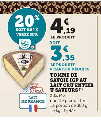 TOMME DE SAVOIE IGP AU LAIT CRU ENTIERS U SAVEURS