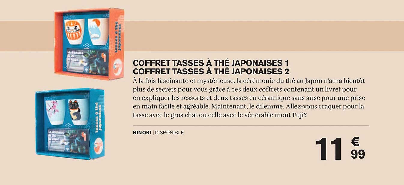 COFFRET TASSES À THÉ JAPONAISES 1  
COFFRET TASSES À THÉ JAPONAISES 2