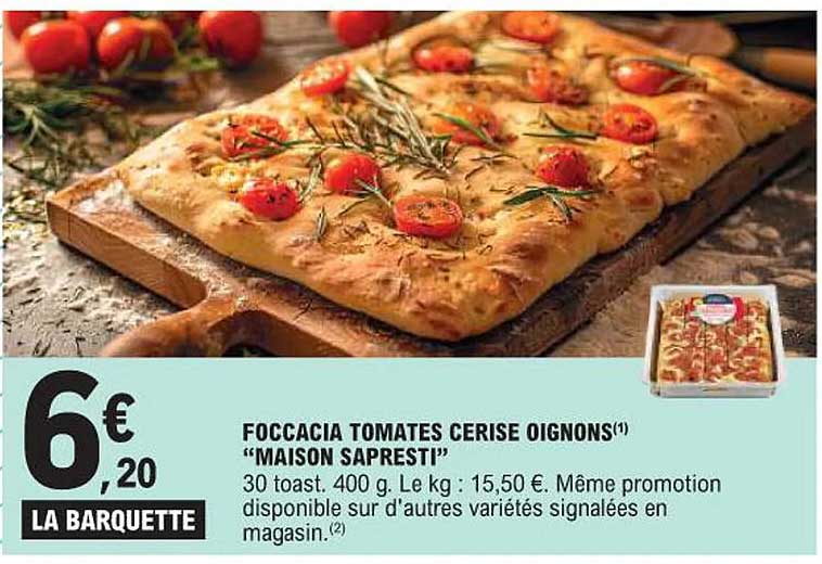 FOCCACIA TOMATES CERISE OIGNONS "MAISON SAPRESTI"