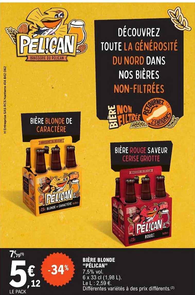 Bière blonde de caractère  
Bière rouge saveur cerise griotte  
Bière blonde "Pélican"