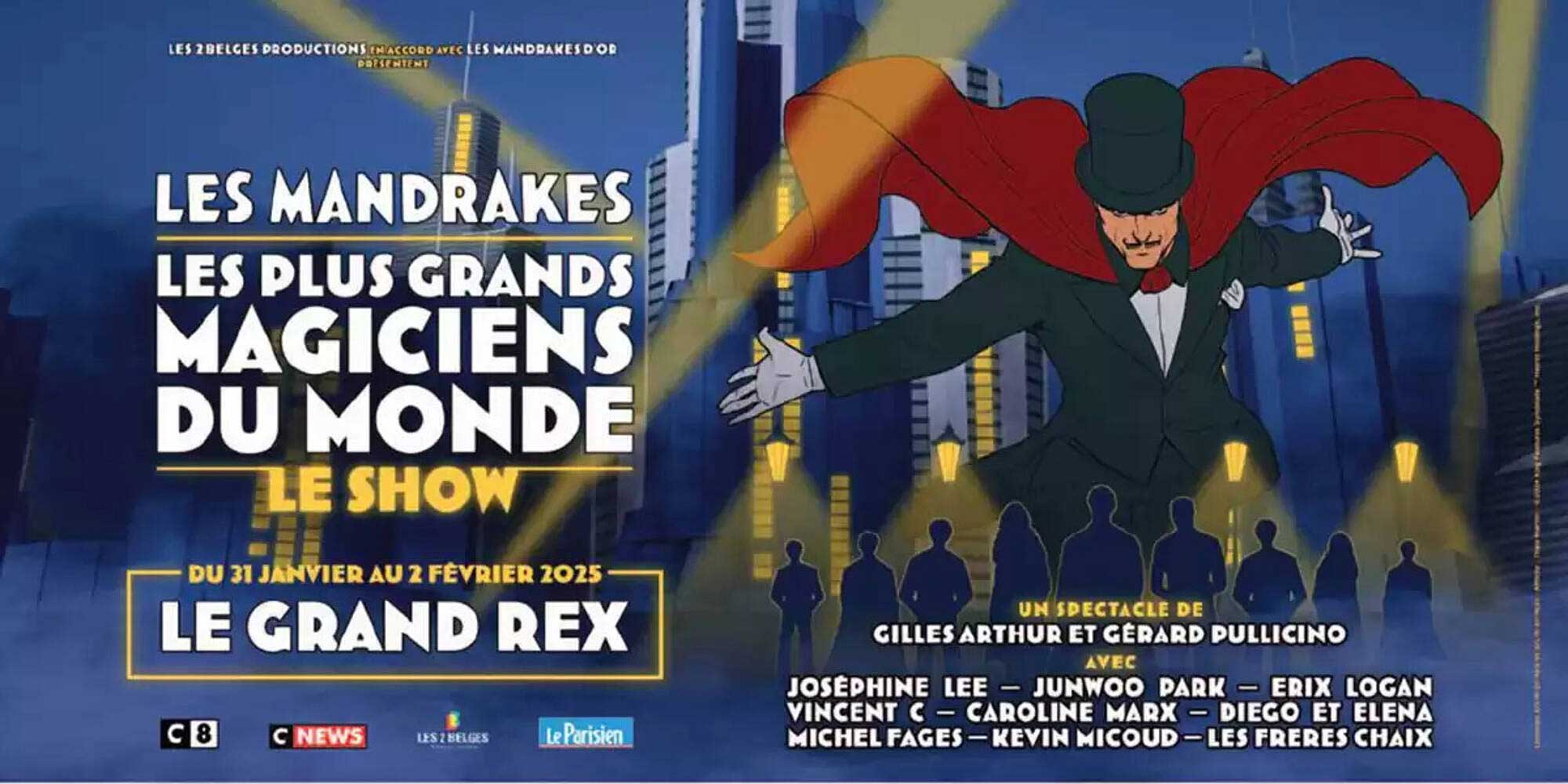 LES MANDRAKES  
LES PLUS GRANDS MAGICIENS DU MONDE  
LE SHOW  
LE GRAND REX