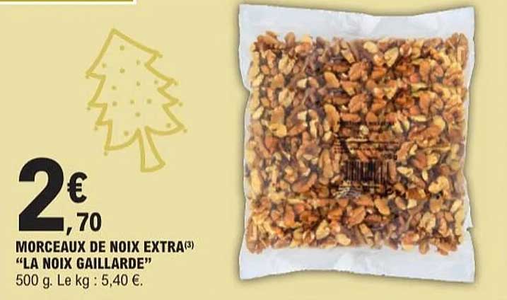 MORCEAUX DE NOIX EXTRA "LA NOIX GAILLARDE"