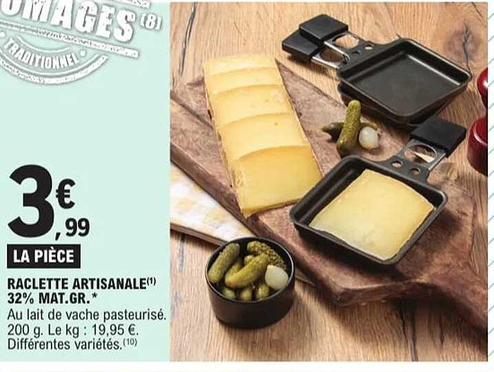 RACLETTE ARTISANALE 32% MAT.G.