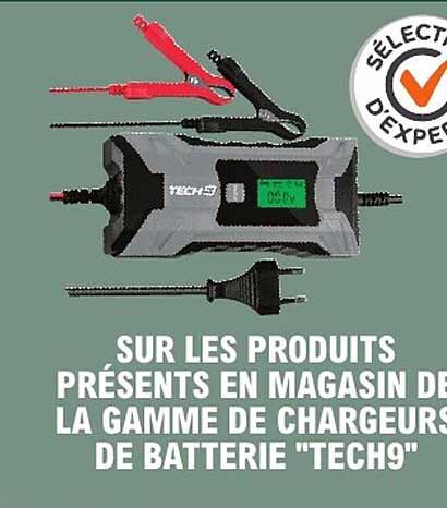 Sur les produits présents en magasin de la gamme de chargeurs de batterie "TECH9"