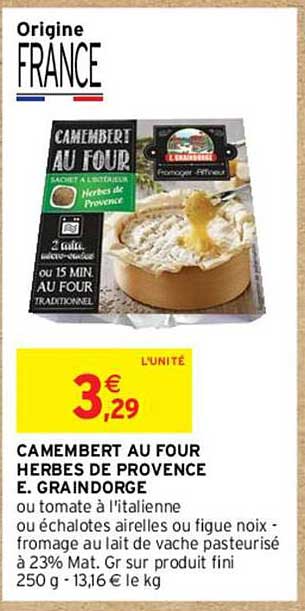 CAMEMBERT AU FOUR HERBES DE PROVENCE E. GRAINDORGE