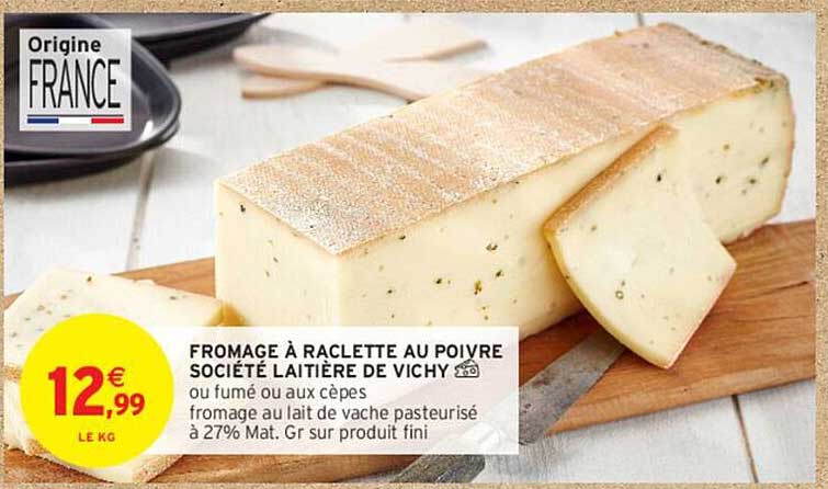 FROMAGE À RACLETTE AU POIVRE SOCIÉTÉ LAITIÈRE DE VICHY