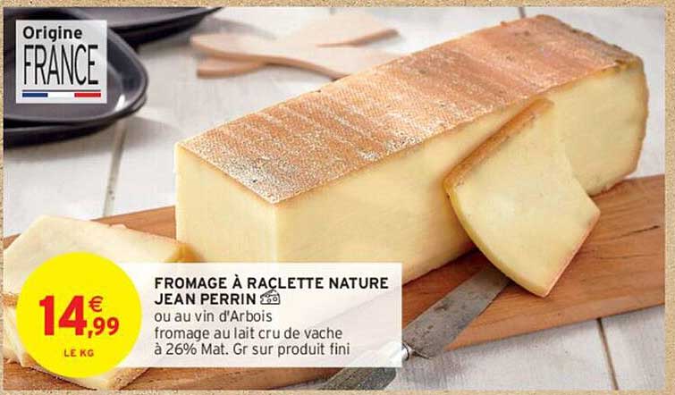 FROMAGE À RACLETTE NATURE JEAN PERRIN