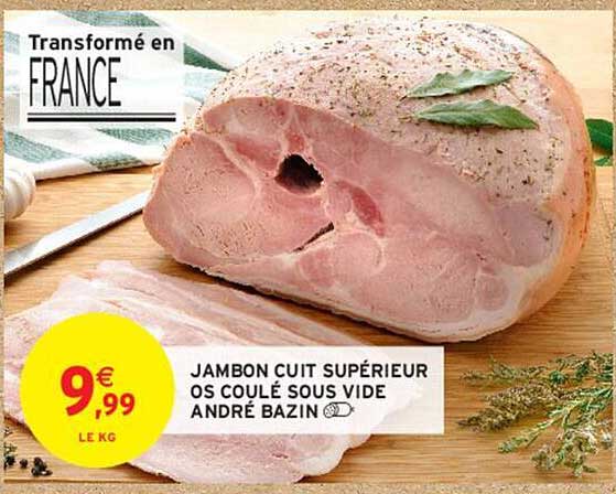 JAMBON CUIT SUPÉRIEUR OS COULÉ SOUS VIDE ANDRÉ BAZIN