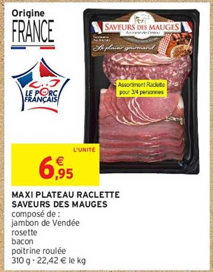 MAXI PLATEAU RACLETTE SAVEURS DES MAUGES