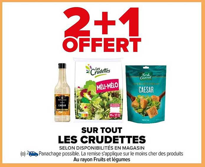 2+1 OFFERT SUR TOUT LES CRUDETTES