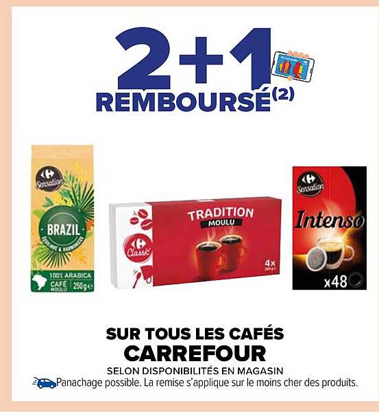 2+1 REMBOURSÉ(2) SUR TOUS LES CAFÉS CARREFOUR