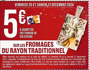 5 € SUR LES FROMAGES DU RAYON TRADITIONNEL