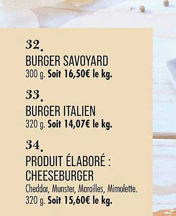 BURGER SAVOYARD  
BURGER ITALIEN  
PRODUIT ÉLABORÉ : CHEESEBURGER