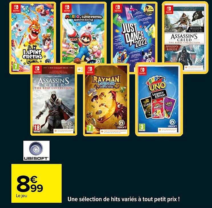 LAPINS CRÉTINS Party  
MARIO + LAPINS CRÉTINS: Kingdom Battle  
JUST DANCE 2022  
ASSASSIN'S CREED: The Ezio Collection  
RAYMAN Legends  
ASSASSIN'S CREED: Rogue  
UNO Legacy Edition